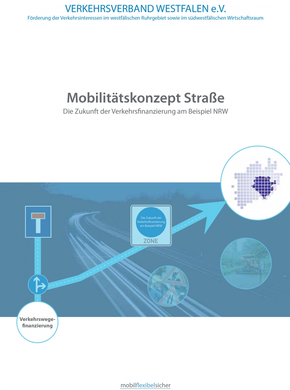 Mobilitätskonzept Straße  - Die Zukunft der Verkehrsfinanzierung am Beispiel NRW